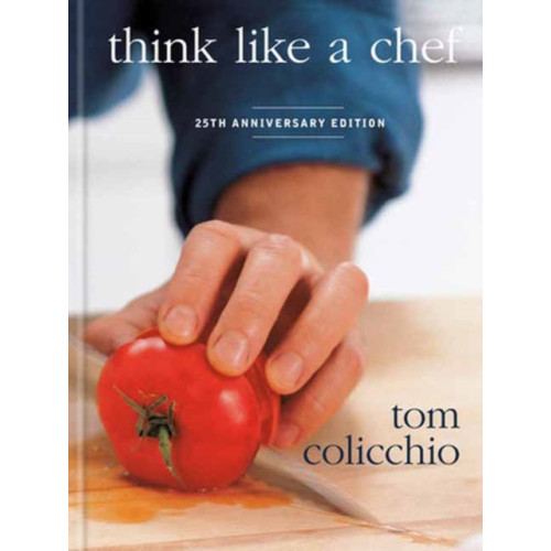 Random House USA Inc Think Like a Chef, 25th Anniversary Edition (inbunden, eng)