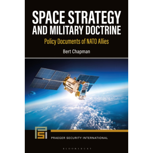 Bloomsbury Publishing PLC Space Strategy and Military Doctrine (inbunden, eng)