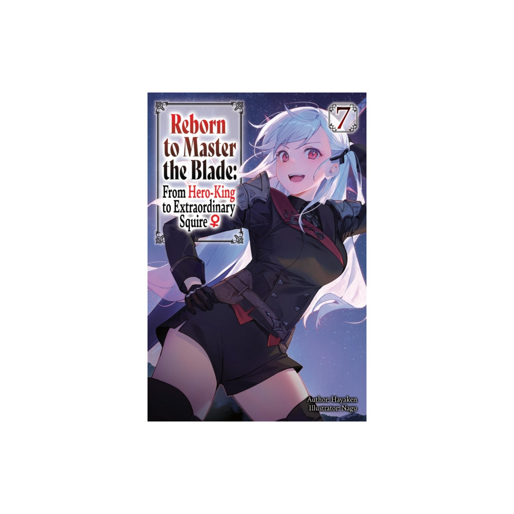 Produktbild för Reborn to Master the Blade: From Hero-King to Extraordinary Squire?, Vol. 7 (light novel) (häftad, eng)
