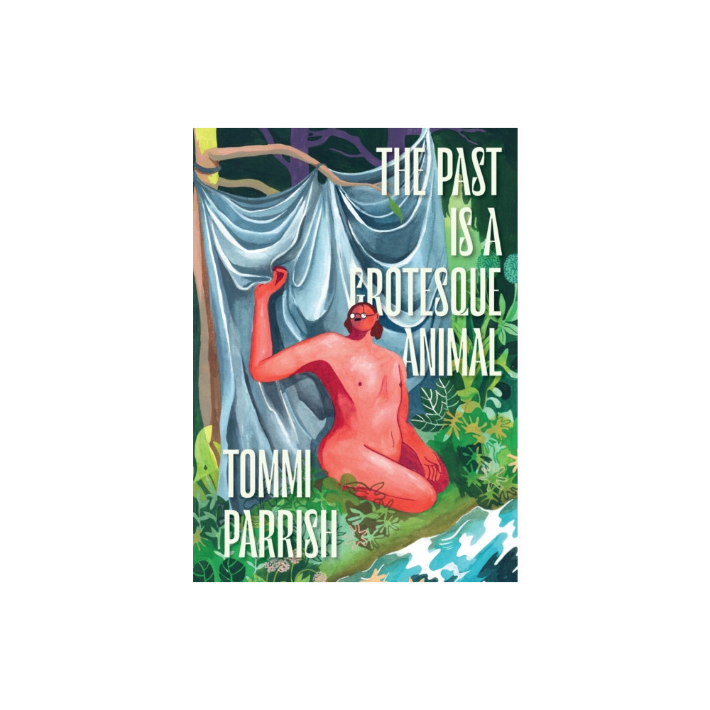 Produktbild för The Past is a Grotesque Animal (inbunden, eng)