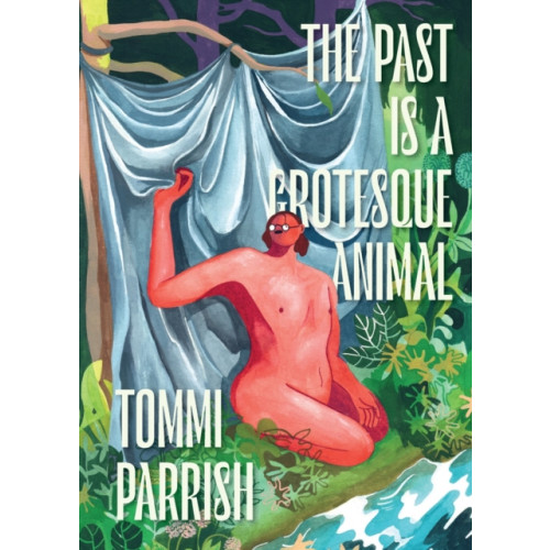 Fantagraphics The Past is a Grotesque Animal (inbunden, eng)