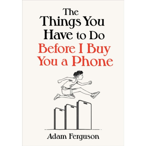 Greenleaf Book Group LLC The Things You Have to Do Before I Buy You a Phone (inbunden, eng)
