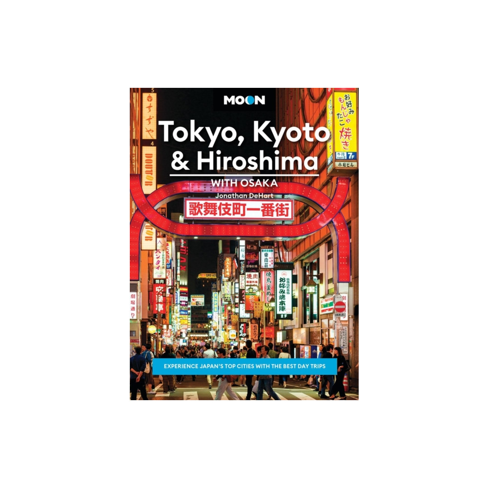 Produktbild för Moon Tokyo, Kyoto & Hiroshima: With Osaka (Second Edition) (häftad, eng)