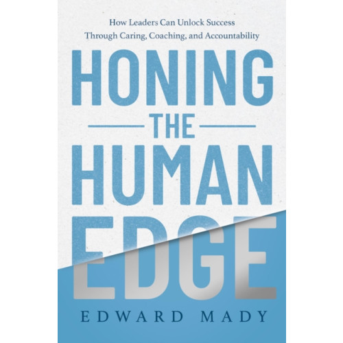 Greenleaf Book Group LLC Honing the Human Edge (inbunden, eng)