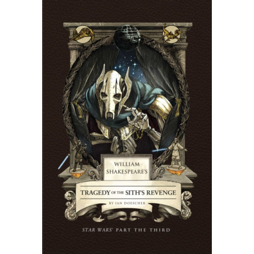 Insight Editions William Shakespeare's Tragedy of the Sith's Revenge: Star Wars Part the Third (inbunden, eng)