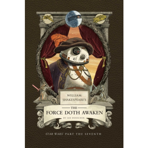 Insight Editions William Shakespeare's The Force Doth Awaken: Star Wars Part the Seventh (inbunden, eng)