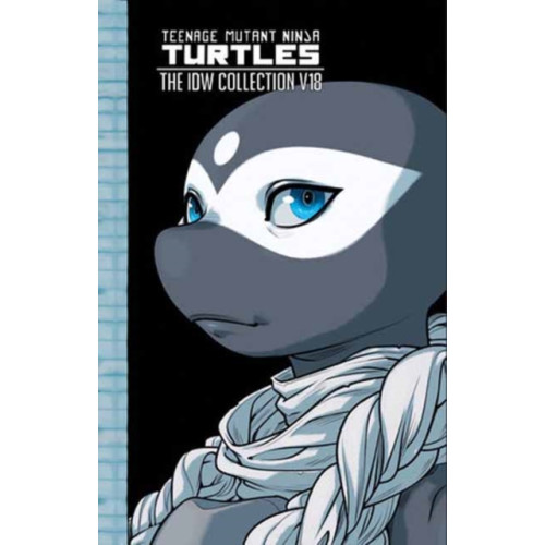 Idea & Design Works Teenage Mutant Ninja Turtles: The IDW Collection, Volume 18 (inbunden, eng)