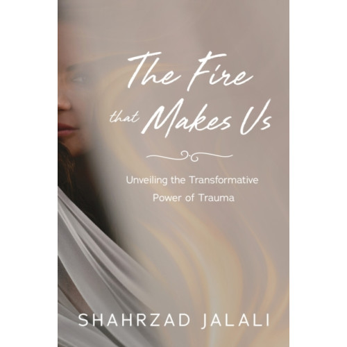 Greenleaf Book Group LLC The Fire That Makes Us (inbunden, eng)