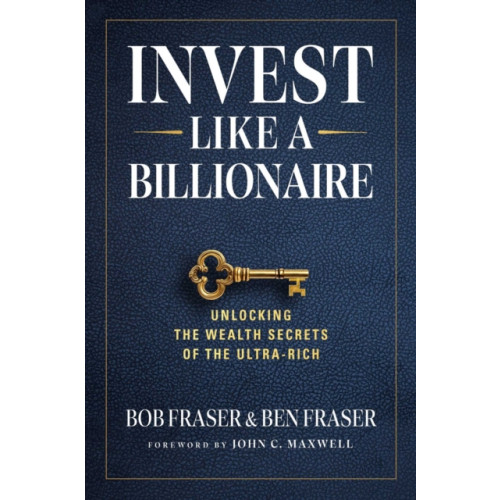 Forefront Books Invest Like A Billionaire (inbunden, eng)