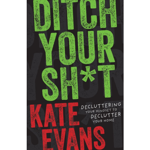 Turner Publishing Company Ditch Your Sh*t (häftad, eng)