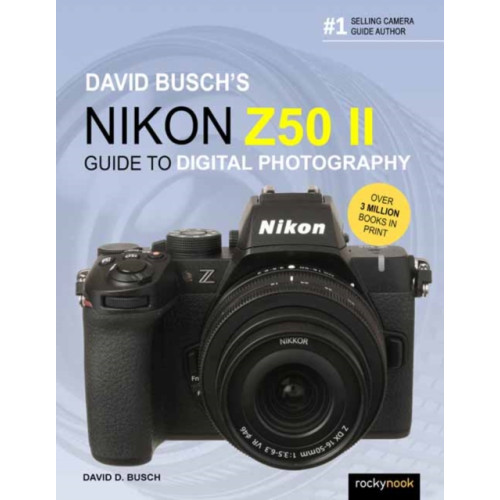 Rocky Nook David Busch's Nikon Z50 II Guide to Digital Photography (häftad, eng)