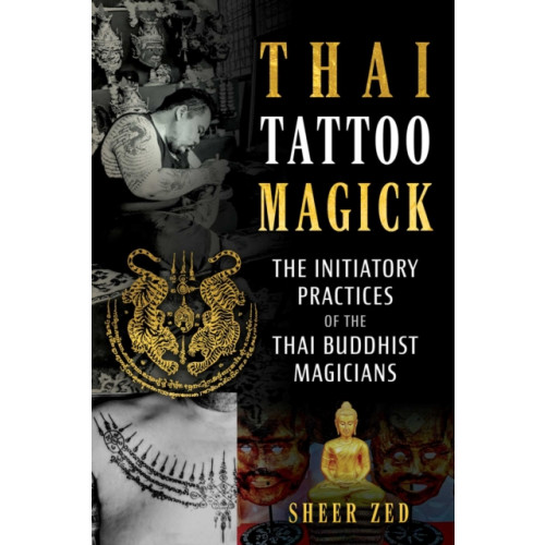 Inner Traditions Bear and Company Thai Tattoo Magick (häftad, eng)