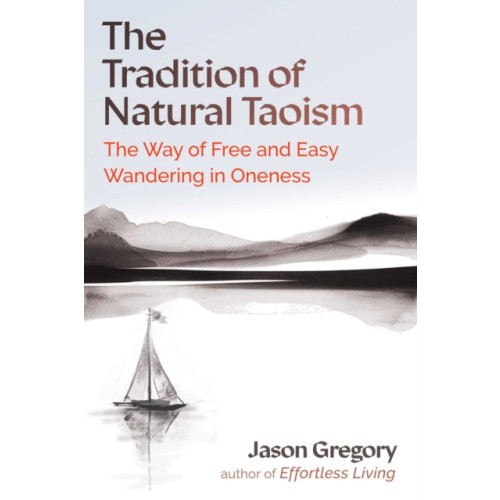 Inner Traditions Bear and Company The Tradition of Natural Taoism (häftad, eng)