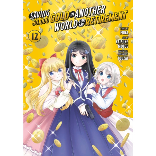Kodansha America, Inc Saving 80,000 Gold in Another World for My Retirement 12 (Manga) (häftad, eng)