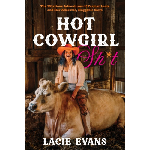 Page Street Publishing Co. Hot Cowgirl Sh*t (inbunden, eng)