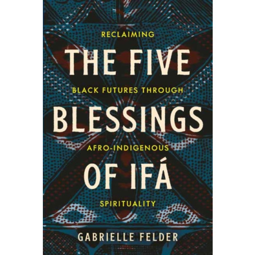 North Atlantic Books,U.S. The Five Blessings of Ifa (häftad, eng)