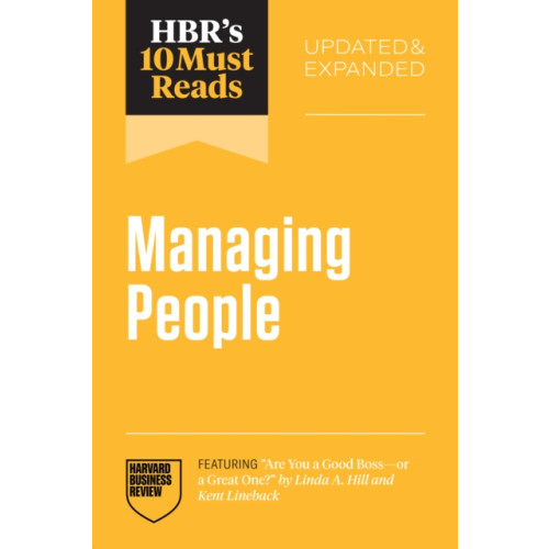 Harvard Business Review Press HBR's 10 Must Reads on Managing People, Updated and Expanded (featuring "Are You a Good Boss--or a Great One?" by Linda A. Hill and Kent Lineback) (häftad, eng)