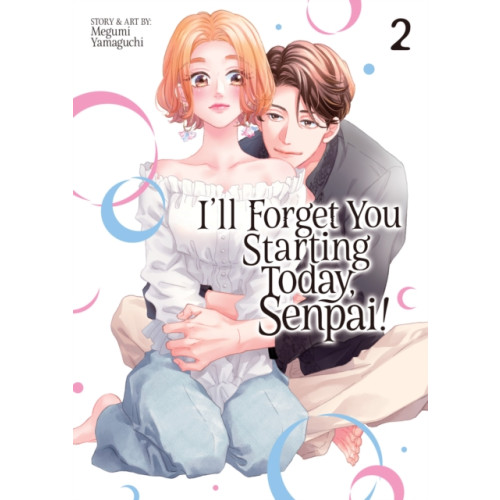 Seven Seas Entertainment, LLC I'll Forget You Starting Today, Senpai! Vol. 2 (häftad, eng)