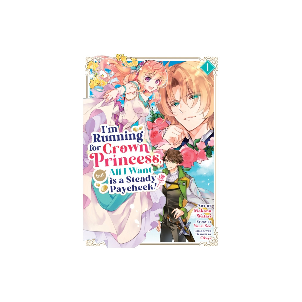 Produktbild för I'm Running for Crown Princess, but All I Want is a Steady Paycheck! (Manga) Vol. 1 (häftad, eng)