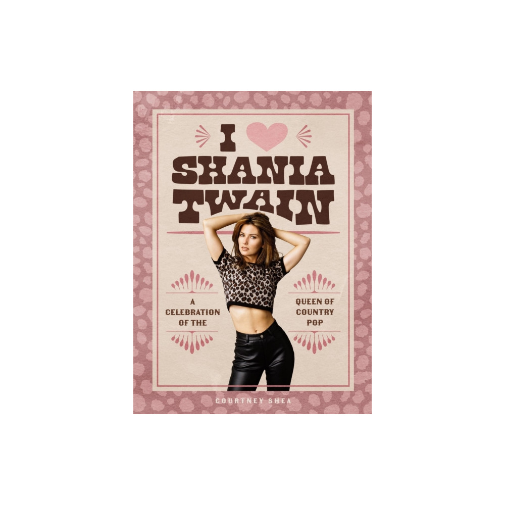 Produktbild för I Heart Shania Twain (inbunden, eng)
