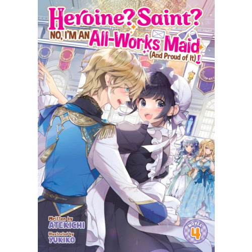Seven Seas Entertainment, LLC Heroine? Saint? No, I'm an All-Works Maid (And Proud of It)! (Light Novel) Vol. 4 (häftad, eng)