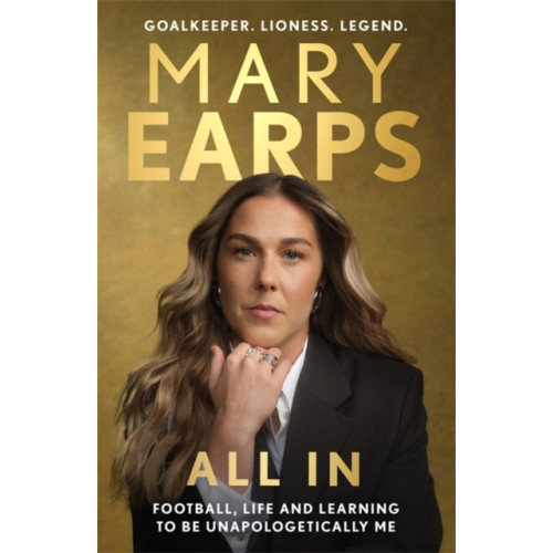 Mary Earps: All In , Bonnier Books Ltd (inbunden, english)
