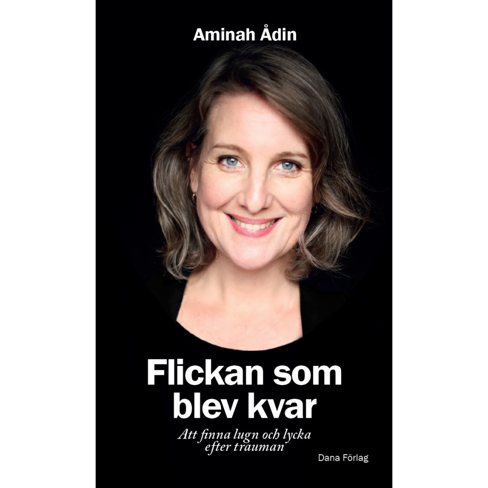 Produktbild för Flickan som blev kvar : att finna lugn och lycka efter trauman (häftad)