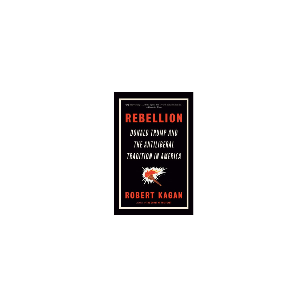Produktbild för Rebellion: Donald Trump and the Antiliberal Tradition in America (häftad, eng)
