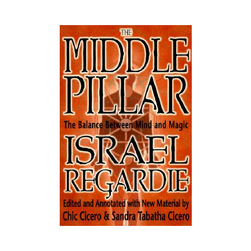 Israel Regardie Middle pillar - the balance between mind and magic (häftad, eng)