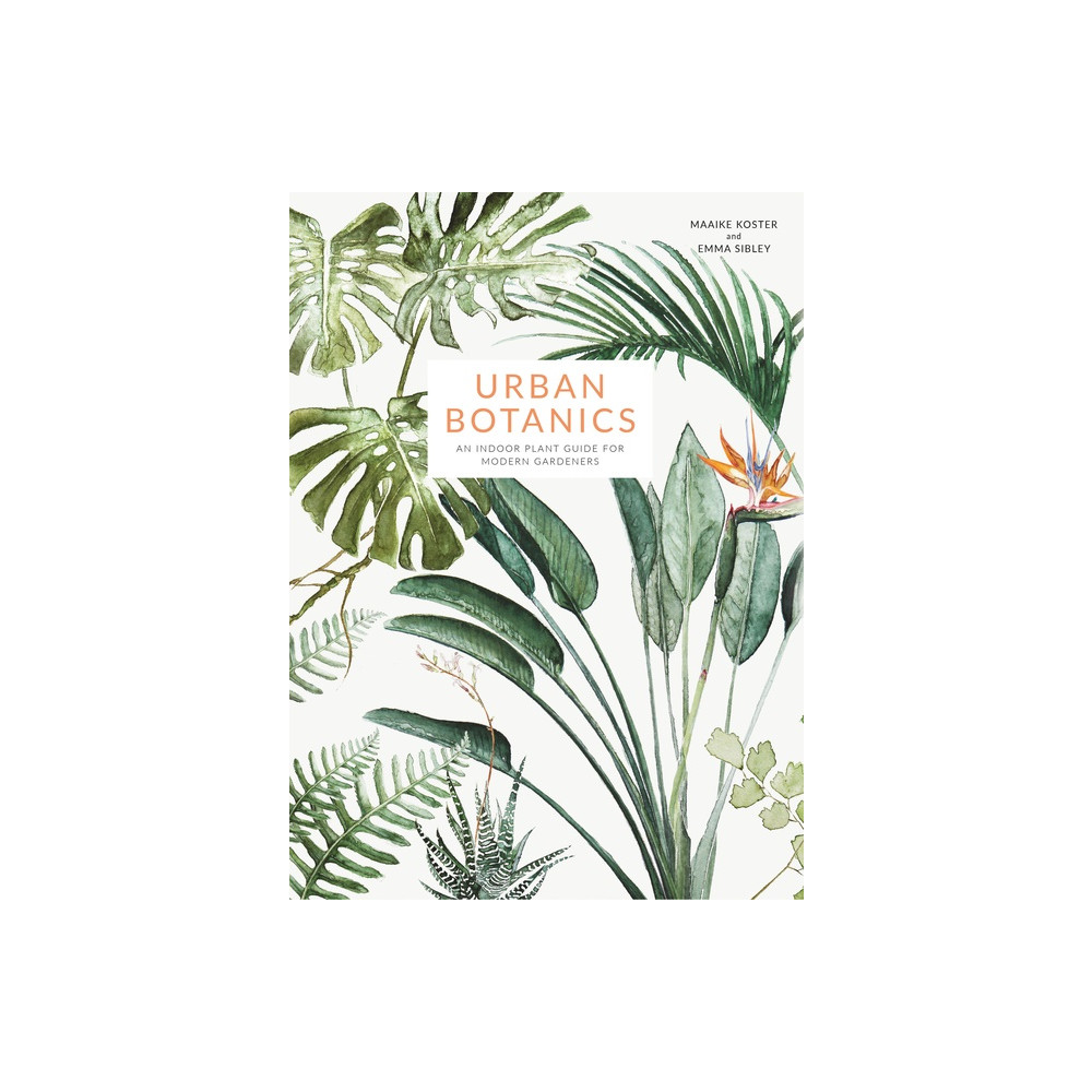 Produktbild för Urban botanics - an indoor plant guide for modern gardeners (inbunden, eng)