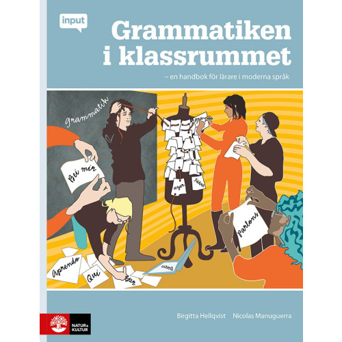 Birgitta Hellqvist Grammatiken i klassrummet : en handbok för lärare i moderna språk (häftad)