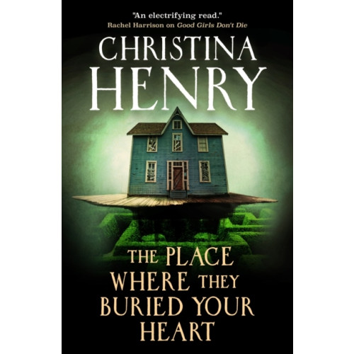 Christina Henry The Place Where They Buried Your Heart (pocket, eng)