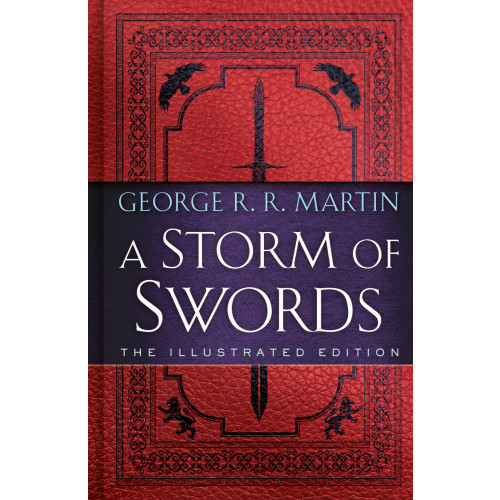 George R.R. Martin A Storm of Swords: The Illustrated Edition (inbunden, eng)