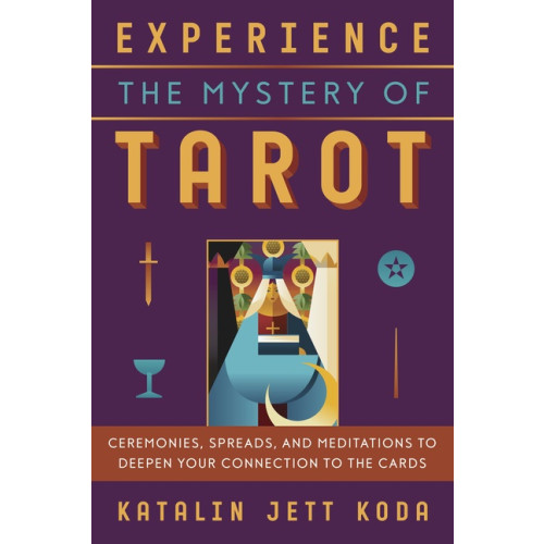 Katalin Jett Koda Experience the Mystery of Tarot (häftad, eng)