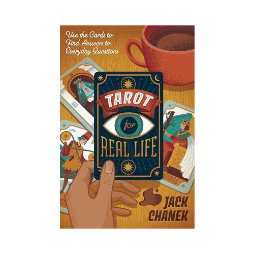 Jack Chanek Tarot for Real Life: Use the Cards to Find Answers to Everyday Questions (häftad, eng)