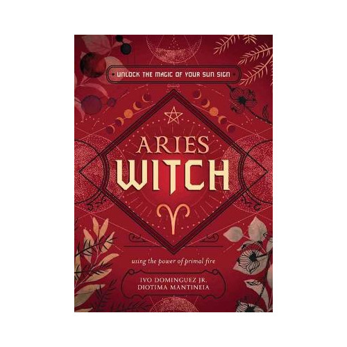 Ivo Dominquez Jr The Aries Witch: Unlock the Magic of Your Sun Sign (häftad, eng)