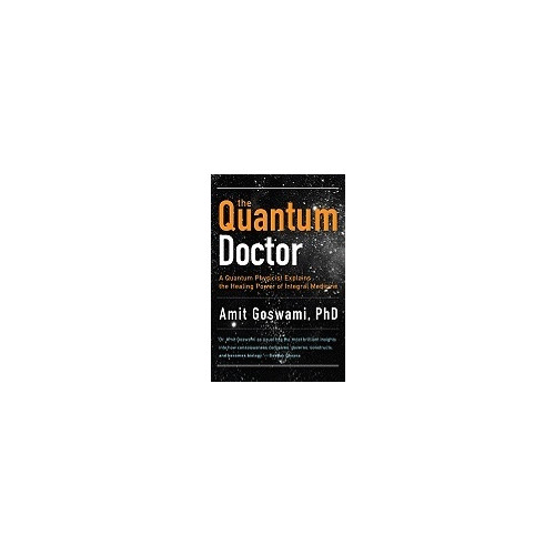Amit, Ph.d. Goswami Quantum doctor - a quantum physicist explains the healing power of integral (häftad, eng)