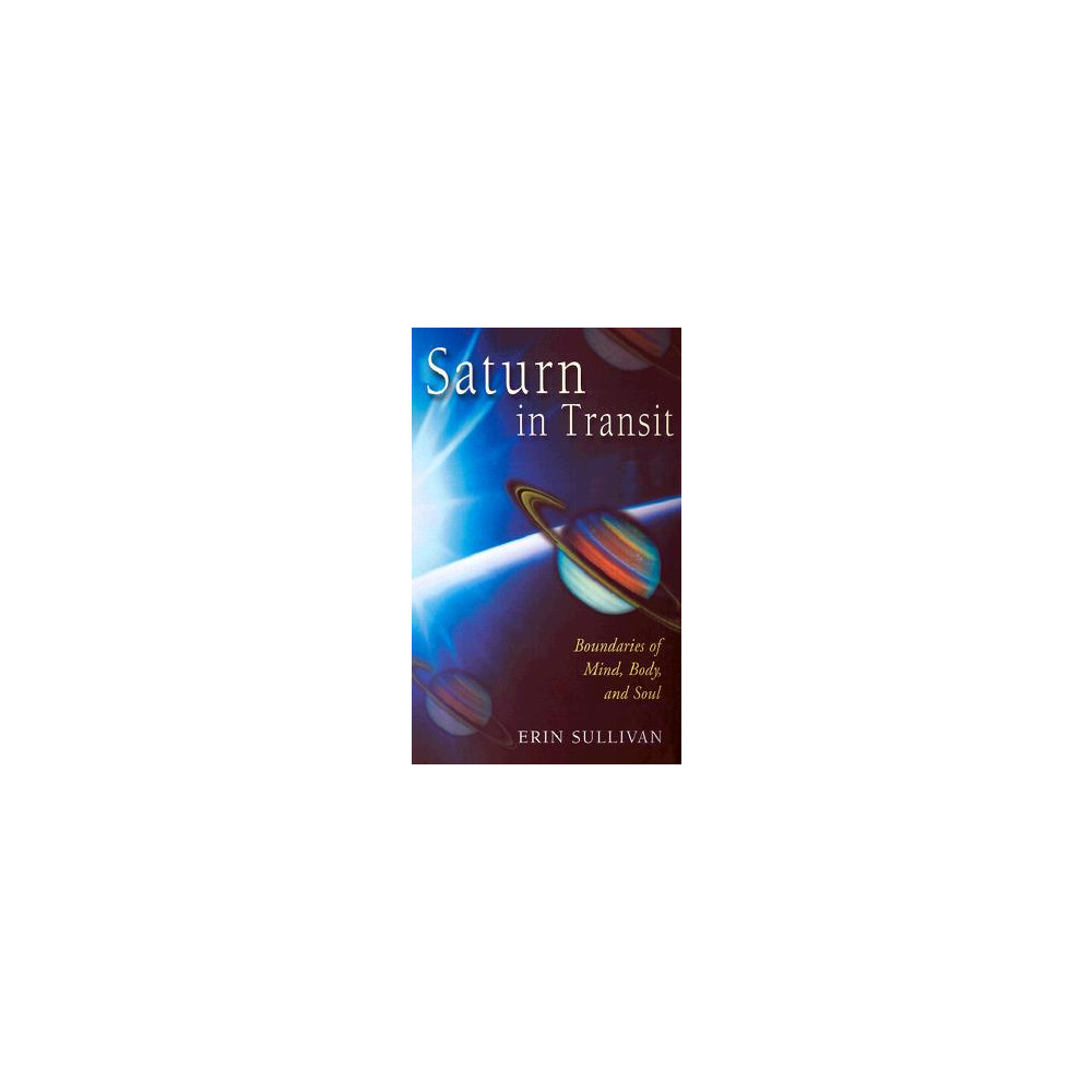 Produktbild för Saturn in Transit: Boundaries of Mind, Body, and Soul (häftad, eng)