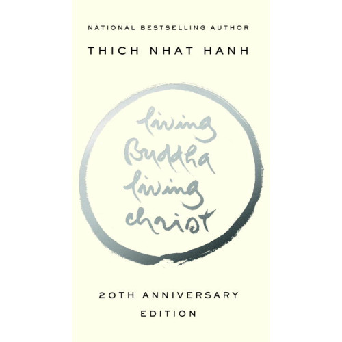Thich Nhat Hanh Living buddha, living christ - 10th anniversary edition (häftad, eng)