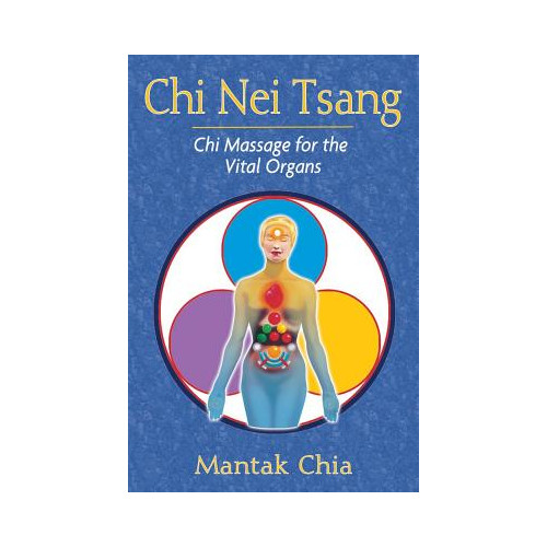 Mantak Chia Chi nei tsang - chi massage for the vital organs (häftad, eng)