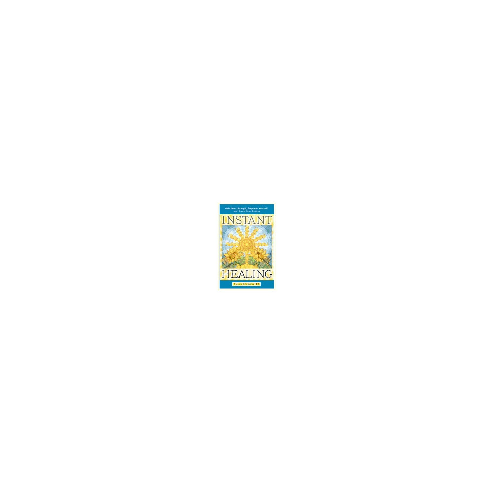 Produktbild för Instant Healing : Gain Inner Strength, Empower Yourself, and Create Your Destiny (häftad, eng)