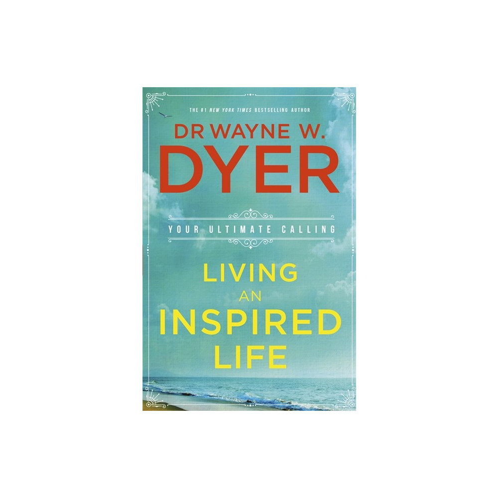 Produktbild för Living an inspired life - your ultimate calling (häftad, eng)