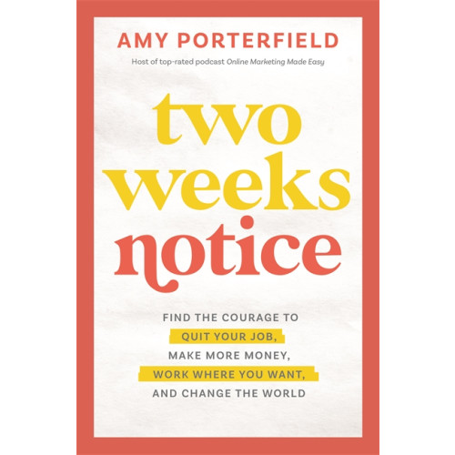 Amy Porterfield Two Weeks Notice (inbunden, eng)