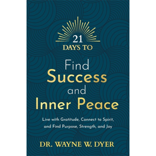 Wayne Dyer 21 Days to Find Success and Inner Peace (häftad, eng)