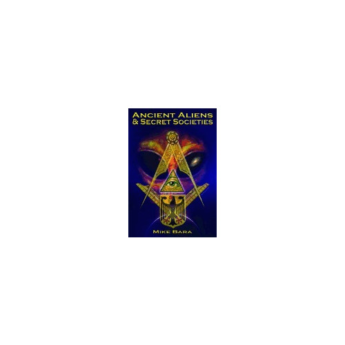 Mike (mike Bara) Bara Ancient aliens & secret societies (häftad, eng)