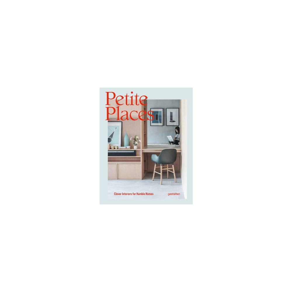 Produktbild för Petite Places: Clever Interiors for Humble Homes (inbunden, eng)