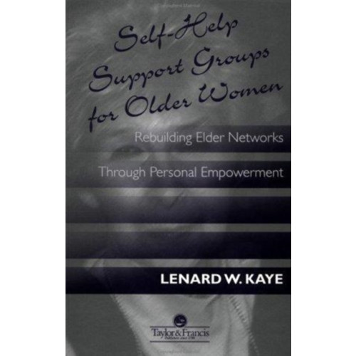 Taylor & francis inc Self-Help Support Groups For Older Women (inbunden, eng)
