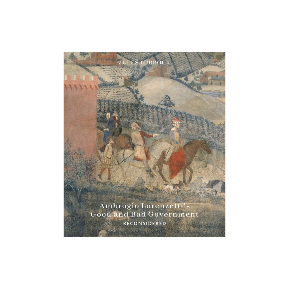 Produktbild för Ambrogio Lorenzetti’s Good and Bad Government Reconsidered (inbunden, eng)