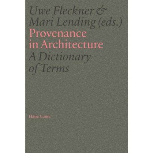Hatje Cantz Provenance in Architecture (inbunden, eng)