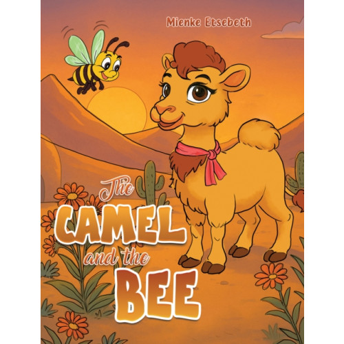 Austin Macauley Publishers The Camel and the Bee (häftad, eng)